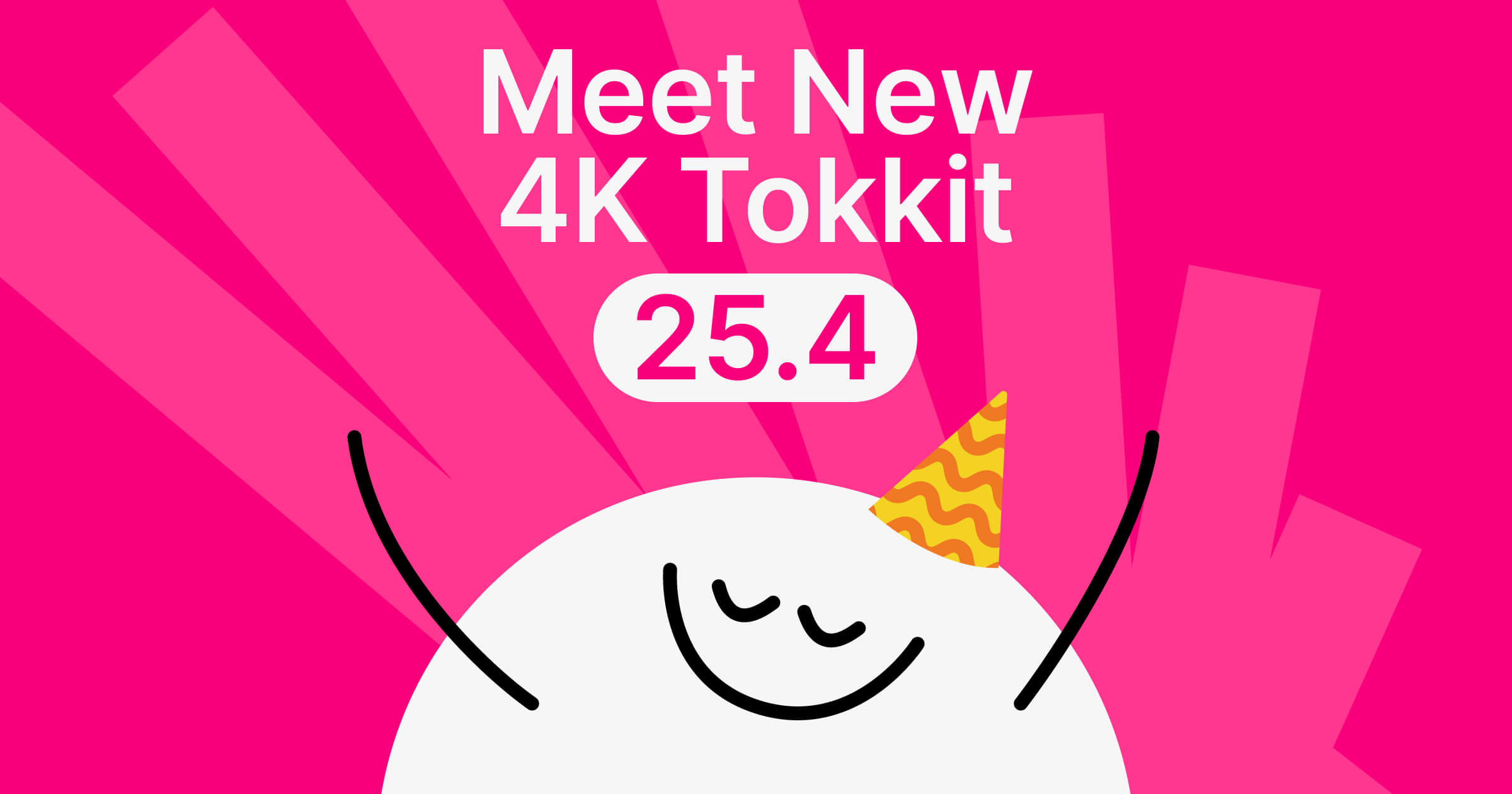 4K Tokkit 25.4 Is Here: Faster, Smarter & Optimized for Apple Silicon