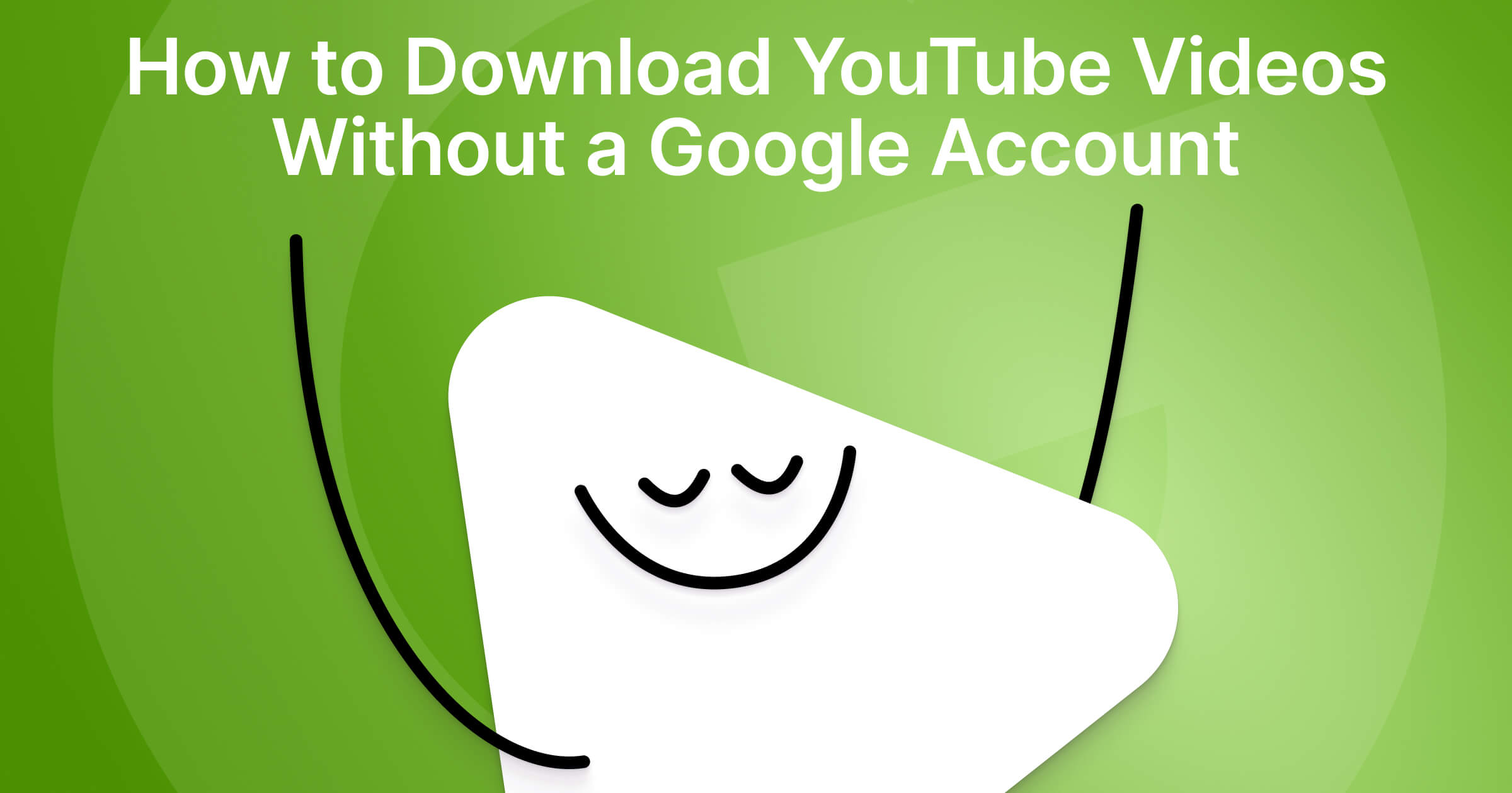 Can You Download YouTube Videos Without a Google Account?