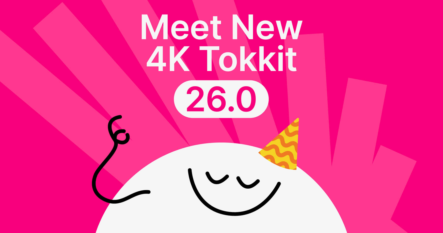 New 4K Tokkit 26.0 Is Here! Experience Improved & Issues Fixed