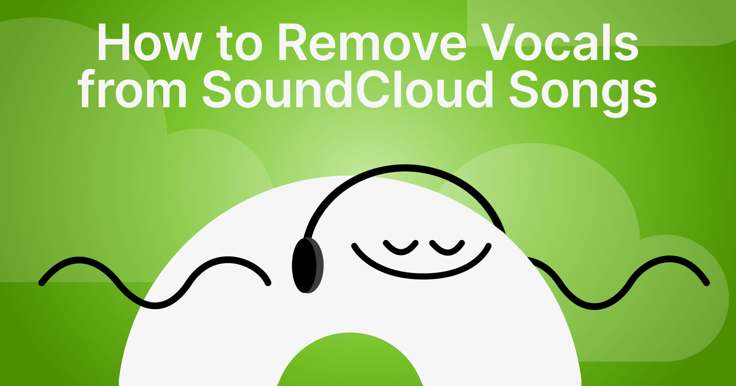 How to Remove Vocals from SoundCloud Songs: Ultimate Guide for 2026
